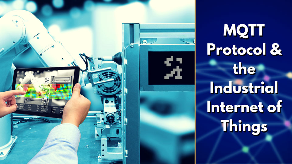 Why MQTT Is an Ideal Connectivity Protocol for the Industrial Internet ...